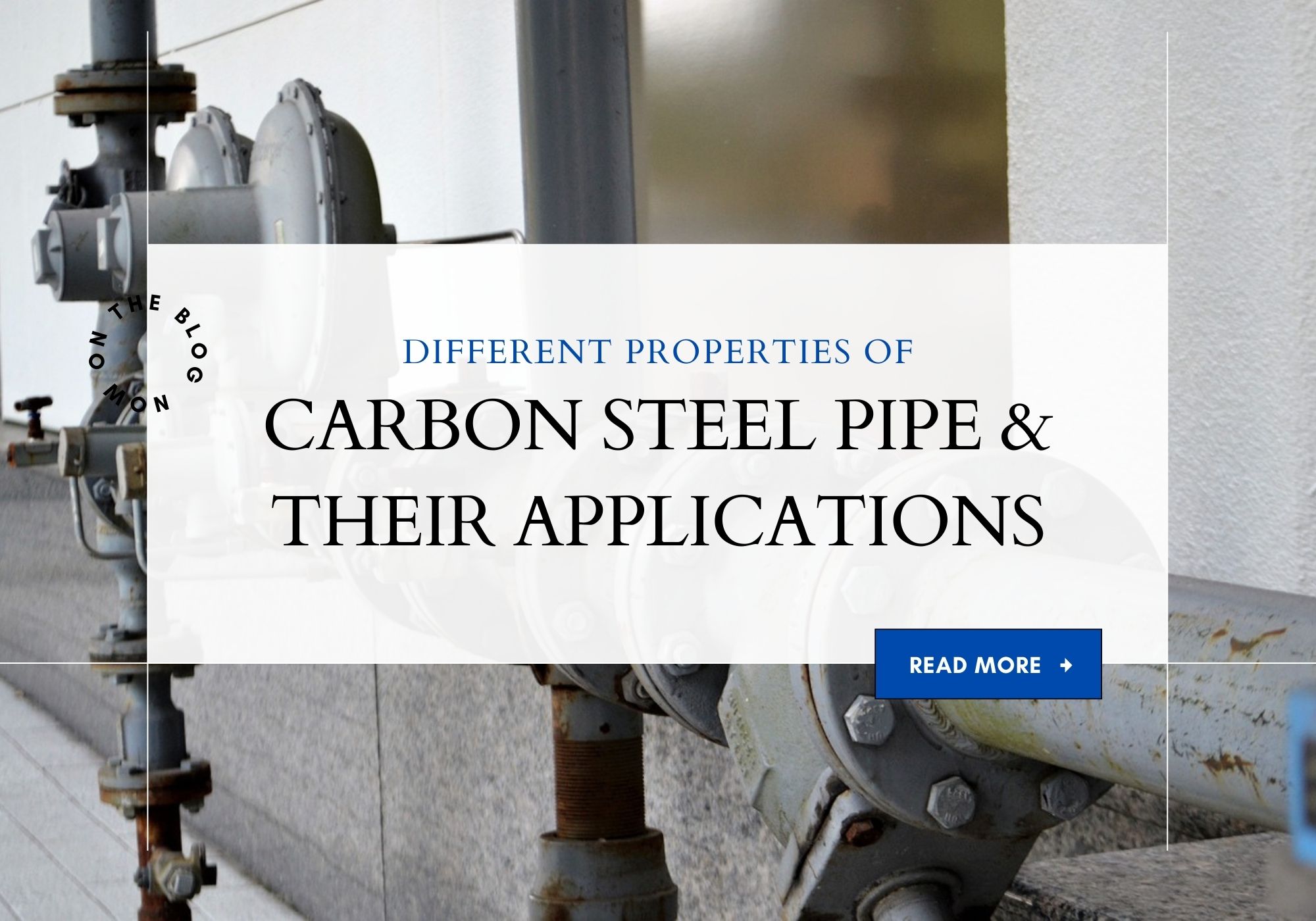 Understanding the Properties of Carbon Steel Pipe